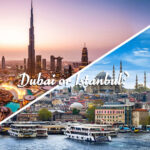 مقایسه دبی و استانبول برای سفر؛ کدام بهتر است؟